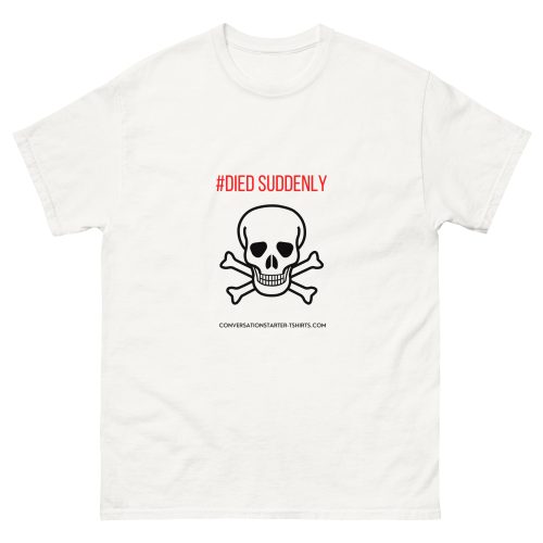Unisex classic tee - #DiedSuddenly
