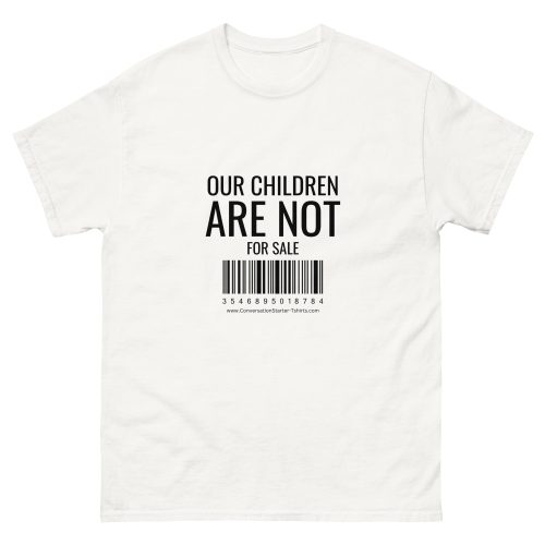 Unisex classic tee - Our Children Are Not For Sale
